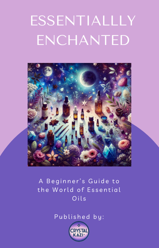 Essentially Enchanted: A Beginners Guide to the World of Essential Oils